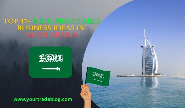 Business Ideas in Saudi Arabia