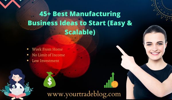 Manufacturing Business Ideas